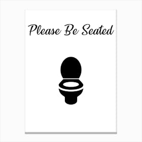 Please Be Seated, Toilet, Funny, Quote, Bathroom, Trending, Wall Print Canvas Print