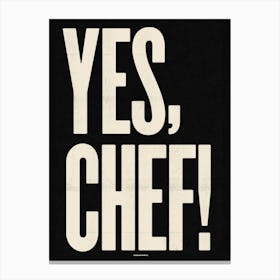 Yes, Chef! Bold Minimal Bear Typographic Poster Black Canvas Print