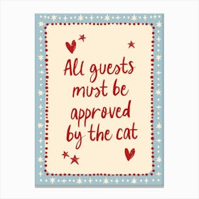 All Guests Must Be Approved By The Cat Blue Canvas Print