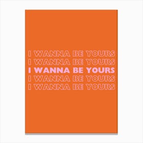 Orange & Pink I Wanna Be Yours Canvas Print