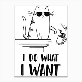 Do What I Want Cat Canvas Print