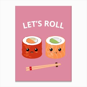 Let'S Roll Canvas Print