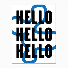 Hello Hello Hello Canvas Print
