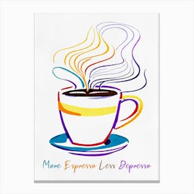 More Espresso Canvas Print