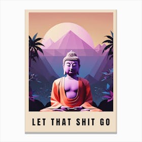 Let That Shit Go Buddha Low Poly (50) Canvas Print