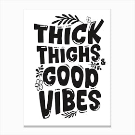 Thick Thighs Good Vibes Toile