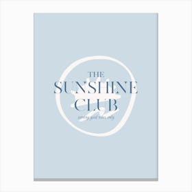 The Sunshine Club - Blue Canvas Print