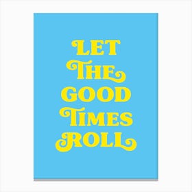 Let the good times roll (neon green and blue tone) Canvas Print