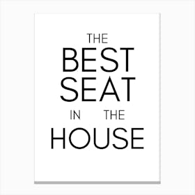 Best Seat In The House Canvas Print