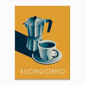Buongiorno Good Morning Italian Espresso Coffee Art Print Canvas Print