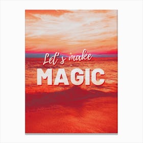 Magic Motivation Inspirational Quote Canvas Print