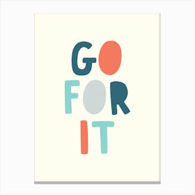 Go For It Canvas Print