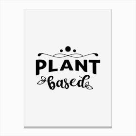 Plant Based Canvas Print