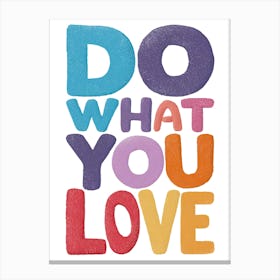 Do What You Love Canvas Print