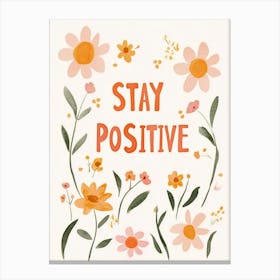 Stay Positive Canvas Print