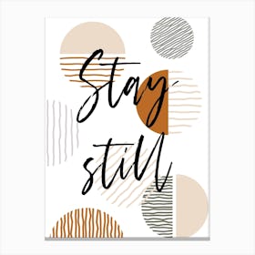 Stay Still Canvas Print