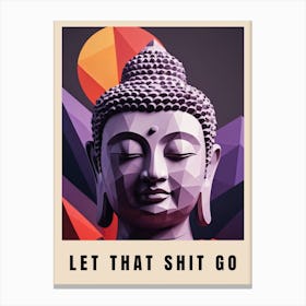 Let That Shit Go Buddha Low Poly (10) Canvas Print