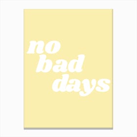 No Bad Days X Canvas Print