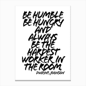 Be Humble Be Hungry Canvas Print