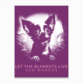 Let The Blankets Live San Marcos - Quote Design Maker Featuring A Funny Illustrated Dog Canvas Print