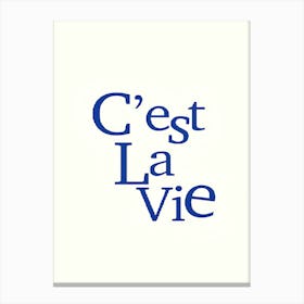 Cest La Vie 1 Canvas Print