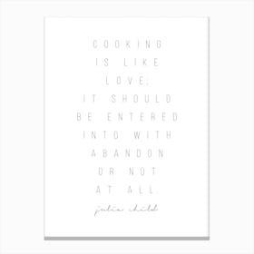Cooking Is Like Love Julia Child Quote Canvas Print