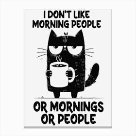 I Don'T Like Morning People or Mornings or People Canvas Print