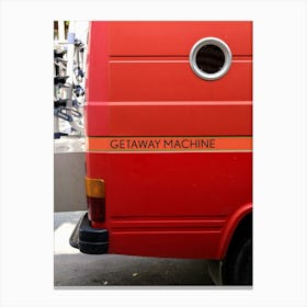 The Getaway Machine Everbody Needs Canvas Print