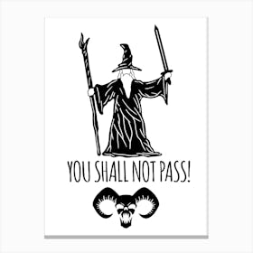You Shall Not Pass Canvas Print