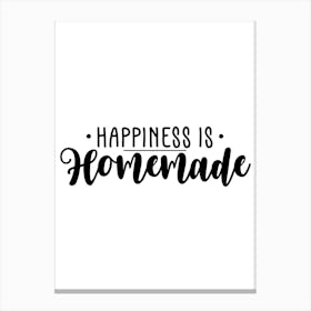 Happiness Is Homemade Canvas Print