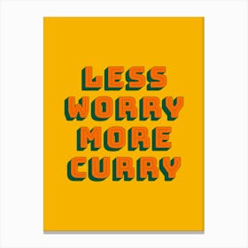 Less Worry More Curry 1 Canvas Print