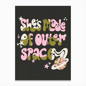 She's Made Of Outer Space Canvas Print
