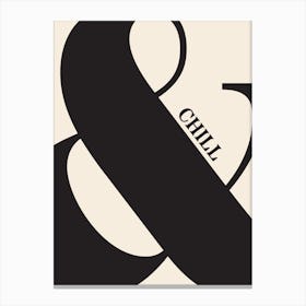 Ampersand and Chill Canvas Print
