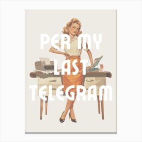 Per My Last Telegram | Per My Last Email Funny Office 2 Canvas Print