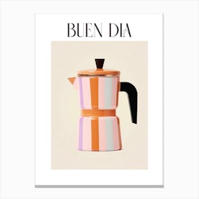 Moka Espresso Italian Coffee Maker Buen Dia 5 Canvas Print