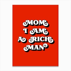 Mom I am a rich man (red and black tone) Canvas Print