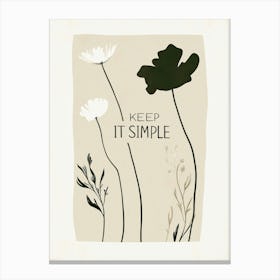 Keep It Simple Canvas Print