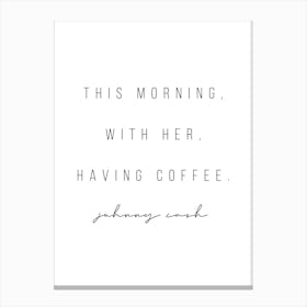 This Morning With Her Having Coffee Canvas Print
