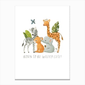 Born To Be Wild Kids and Nursery 1 Canvas Print