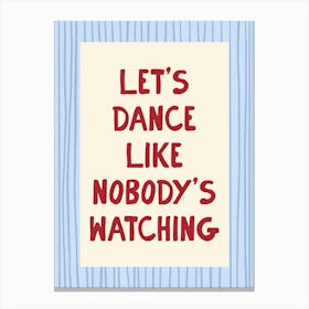 Let’s Dance Like Nobody’s Watching - Blue and Red Canvas Print