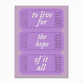 To Live For The Hope of It All 1 Canvas Print