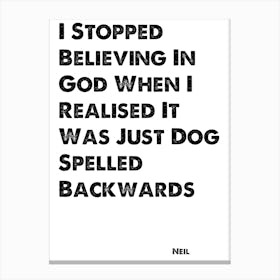 The Inbetweeners, Quote, Neil, God Is Just Dog Spelled Backwards Canvas Print