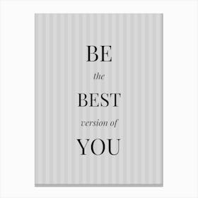 Be The Best Version Of You Canvas Print