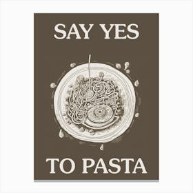 Say Yes To Pasta Canvas Print