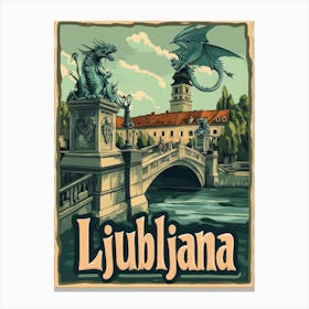 Aihrgdesign A Vintage Travel Poster Of Ljubljana 2 Canvas Print