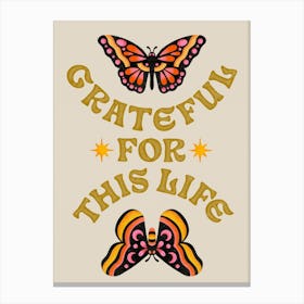 Grateful For This Life Canvas Print
