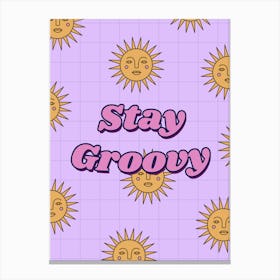 Stay Groovy Canvas Print