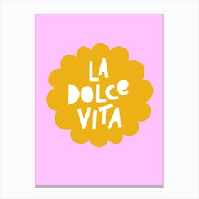 La Dolce Vita Typography Bright Sunflower Pink Yellow Canvas Print