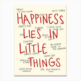 Happiness Lies In Little Things  Canvas Print