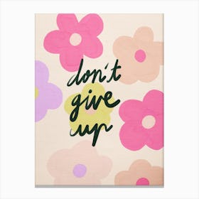 Don'T Give Up Canvas Print